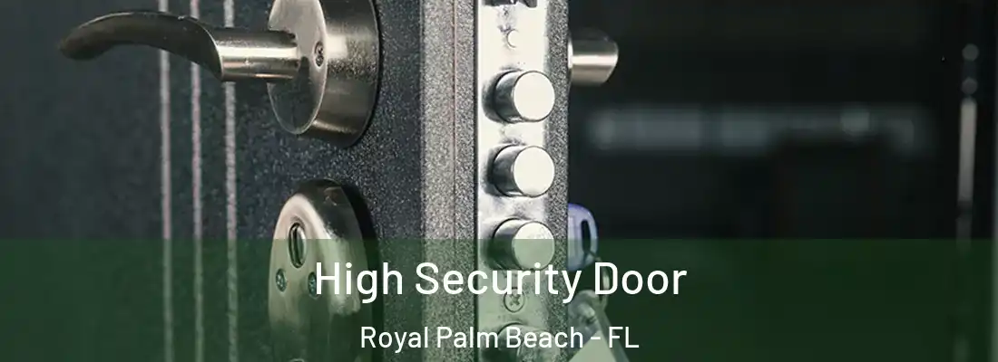  High Security Door Royal Palm Beach - FL
