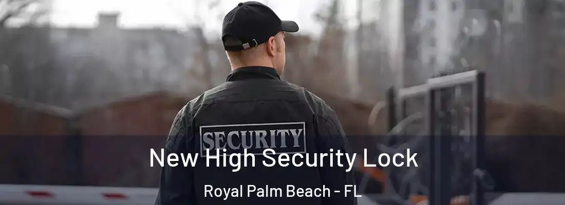  New High Security Lock Royal Palm Beach - FL