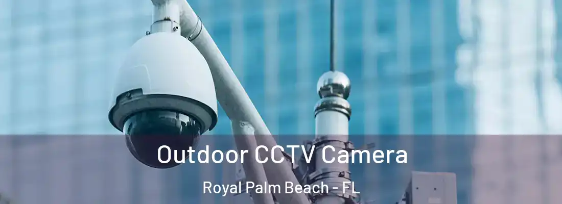  Outdoor CCTV Camera Royal Palm Beach - FL